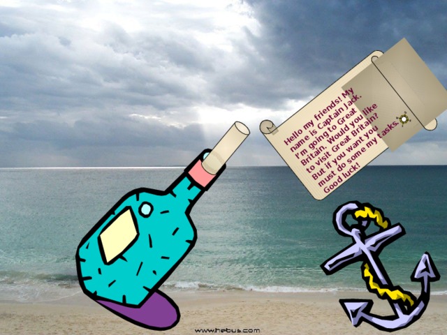 Hello my friends! My name is Captain Jack. I’m going to Great Britain. Would you like to visit Great Britain? But if you want you must do some my tasks. Good luck!  