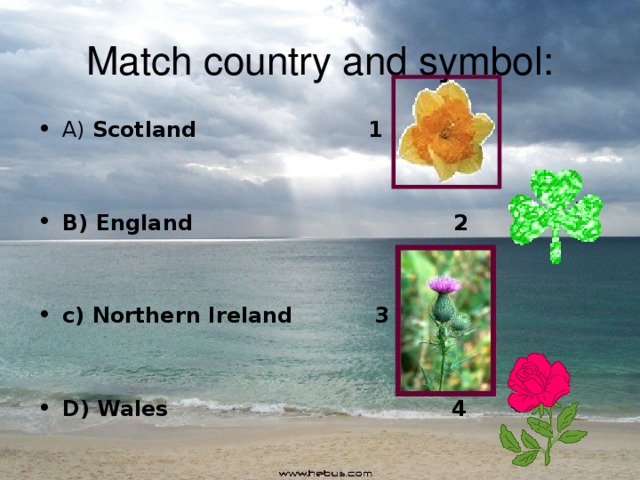Match country and symbol: A) Scotland 1   B) England 2   c) Northern Ireland 3   D) Wales 4 