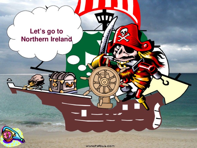 Let’s go to Northern Ireland 