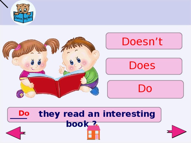 Doesn’t Does Do Do ____ they read an interesting book ?   