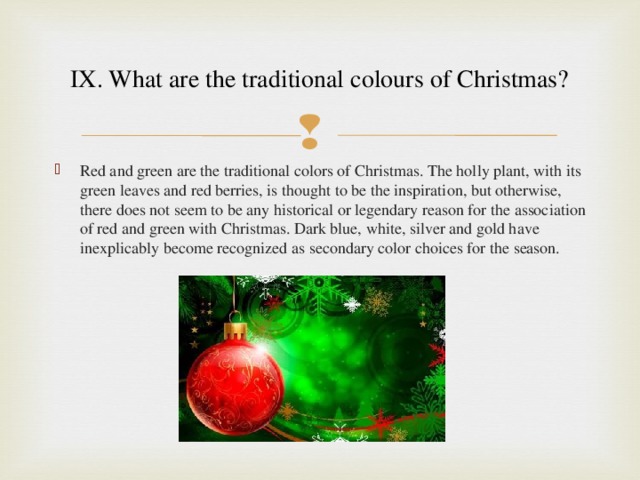 IX. What are the traditional colours of Christmas?