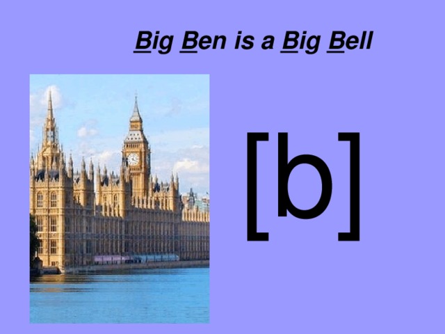 B ig B en is a B ig B ell   [b] 