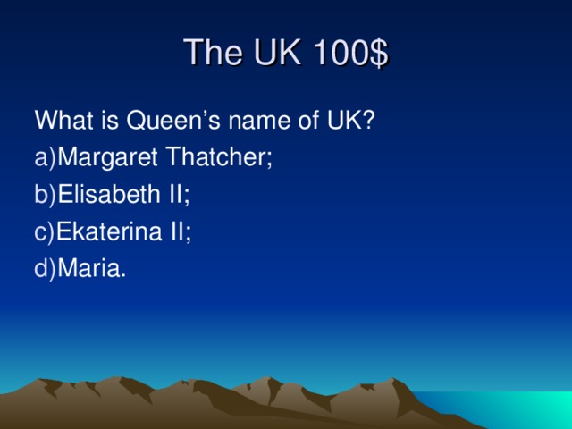 The UK 10 0 $ What is Queen’s name of UK?
