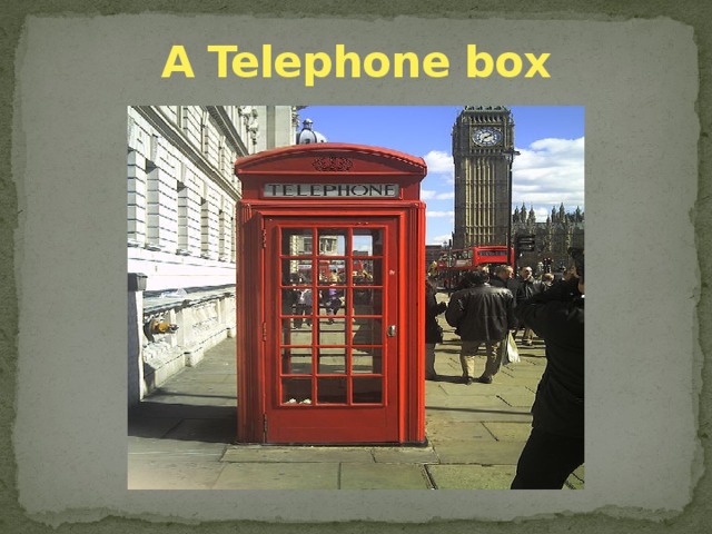 A Telephone box 