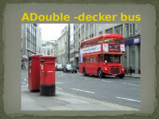  ADouble -decker bus 