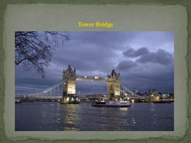   Tower Bridge 